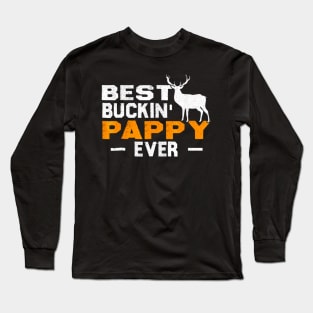 Best Buckin Pappy Ever Shirt Deer Hunting Long Sleeve T-Shirt